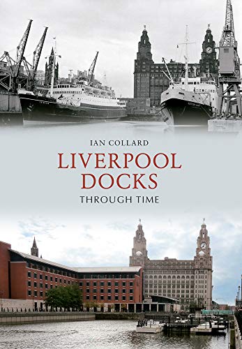 Liverpool Docks Through Time von Amberley Publishing